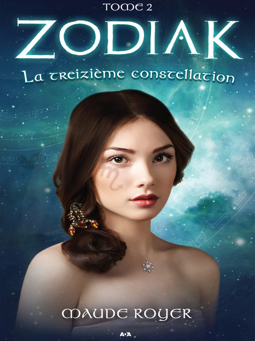 Title details for La treizieme constellation by Maude Royer - Available